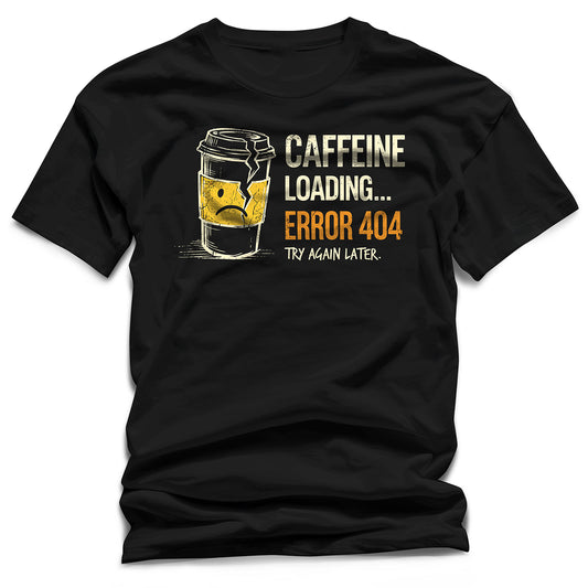 WildVero™ "Caffeine Loading Error 404" T-Shirt | Funny Coffee & Tech Humor Tee