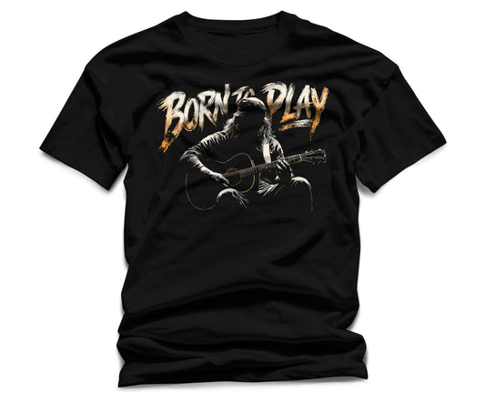 Born to Play T-Shirt – Guitar Player Graphic Tee, Music Lover Unisex Black Shirt