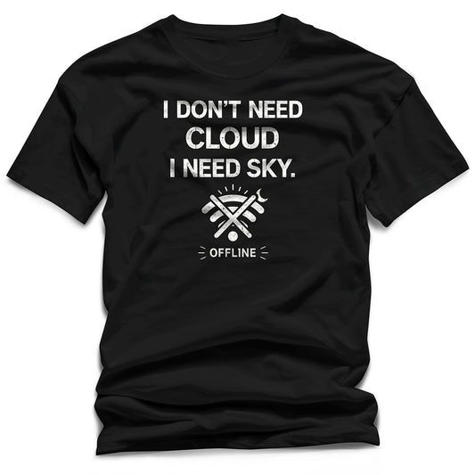 WildVero "I Don't Need Cloud I Need Sky" T-Shirt – Digital Detox & Hiking Tee