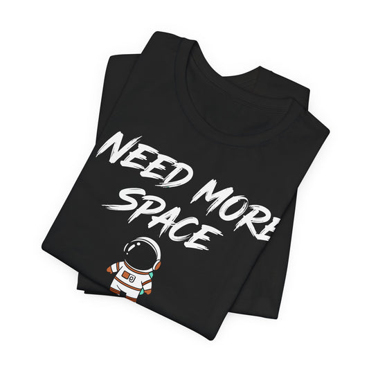 "I Need More Space" Astronaut T-Shirt – Funny Introvert & Sci-Fi Graphic Tee