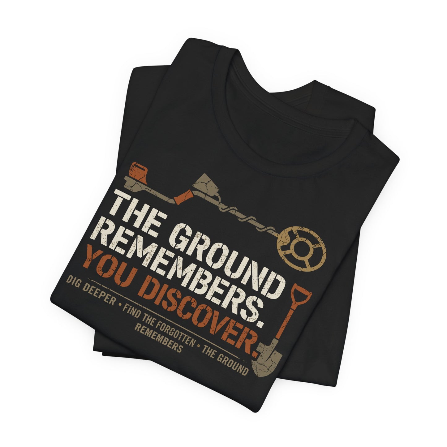 "The Ground Remembers" Metal Detecting T-Shirt – Treasure Hunter & Relic Seeker Graphic Tee