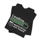 Black Loading... Motivation Not Found t-shirt with humorous loading bar graphic