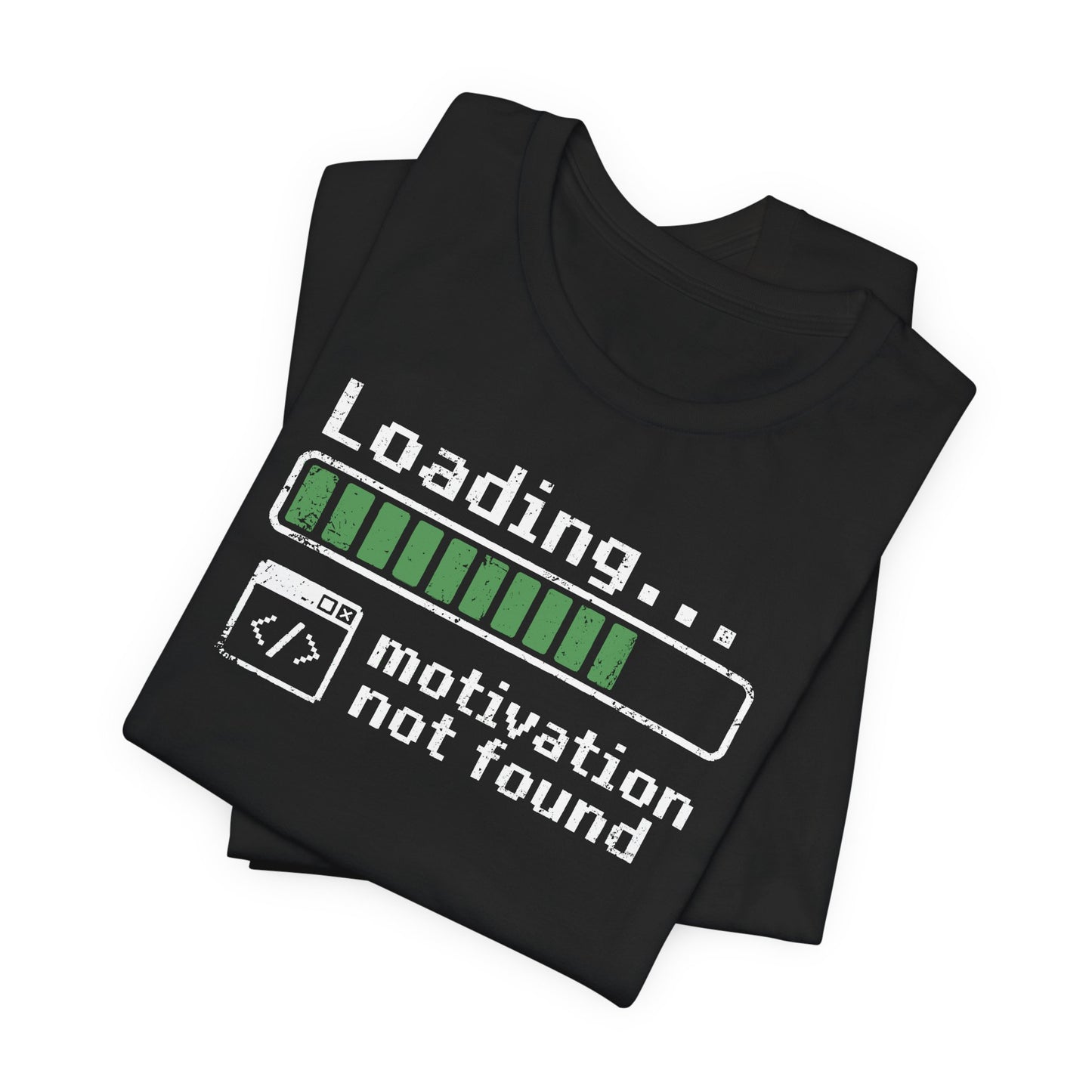 Black Loading... Motivation Not Found t-shirt with humorous loading bar graphic