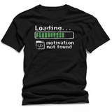 Loading... Motivation Not Found T-Shirt – Black Graphic Tee for Coders and Tech Lovers