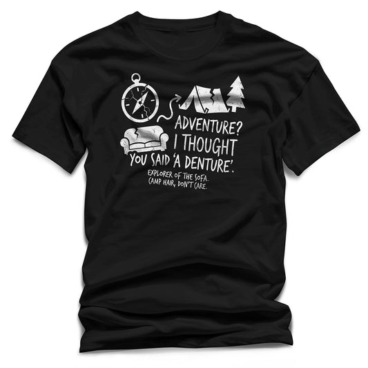 "Adventure? I Thought You Said 'A Denture'" Funny Camping & Senior Gift T-Shirt