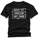 WildVero "Error 404: Addiction Not Found" T-Shirt – Funny Sobriety & Recovery Graphic