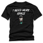 "I Need More Space" Astronaut T-Shirt – Funny Introvert & Sci-Fi Graphic Tee