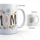 Floral Mom Mug – 11oz Sublimation Ceramic Mug, Cute Mother’s Day Coffee Cup