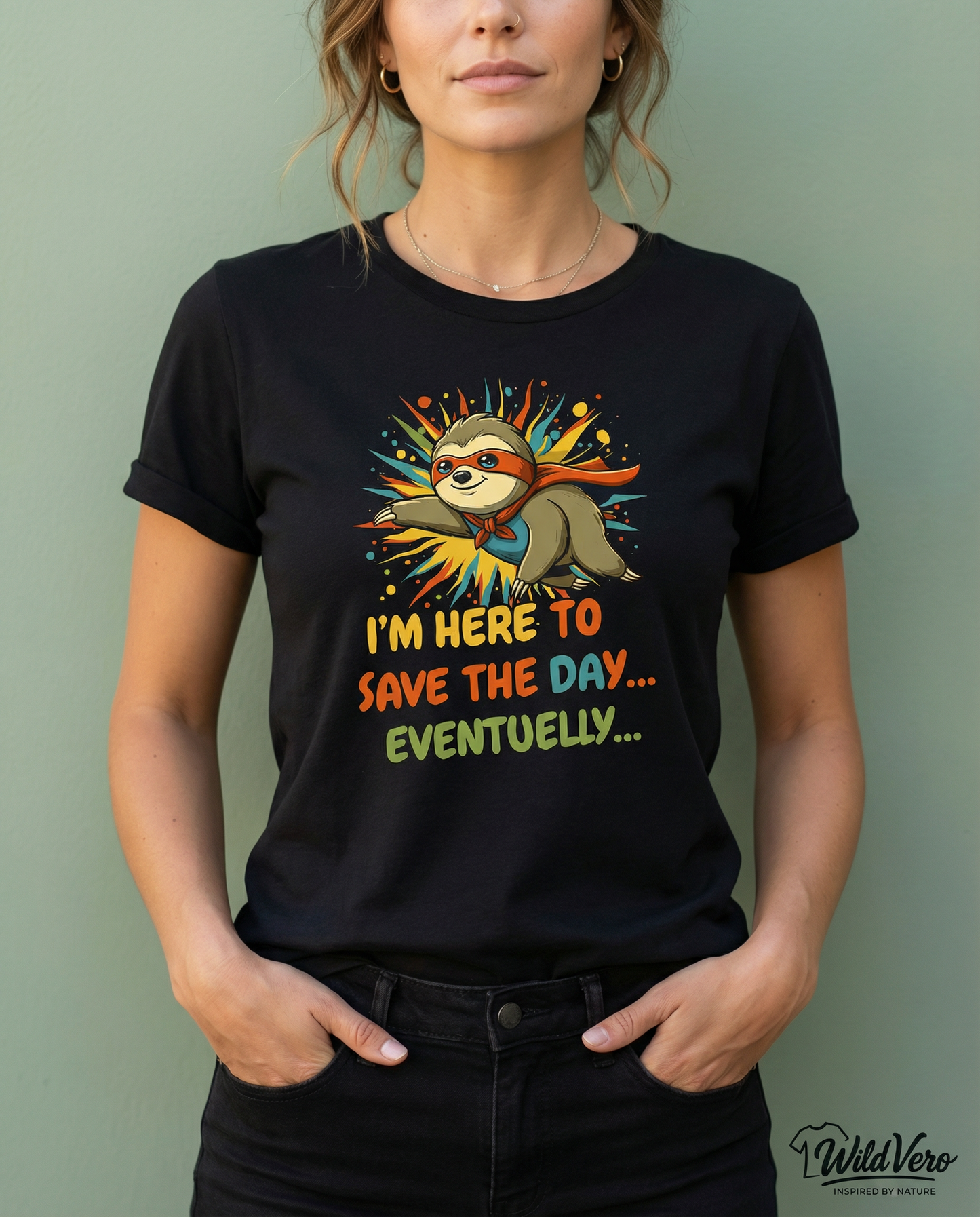 I’m Here To Save The Day Eventually T-Shirt – Men’s Black Funny Sloth Tee | WildVero
